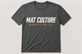 Mat Culture T-Shirt